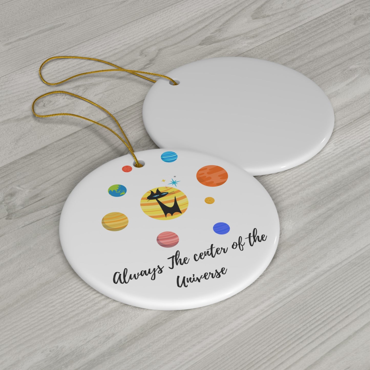 Always the Center of the Universe Midcentury Modern Atomic Cat Planets Space Ceramic Ornament